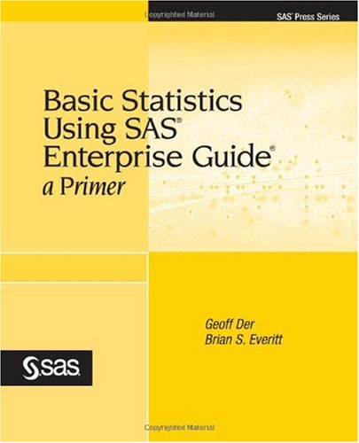 Basic Statistics Using SAS Enterprise Guide