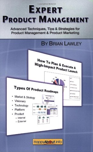 "Expert product management : advanced techniques, tips & strategies for product management & product marketing"