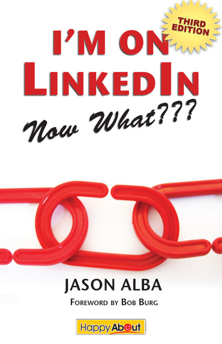 I'm on LinkedIn--Now What??? (Third Edition)