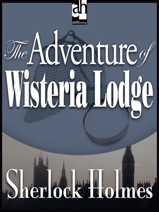 The Adventure of Wisteria Lodge