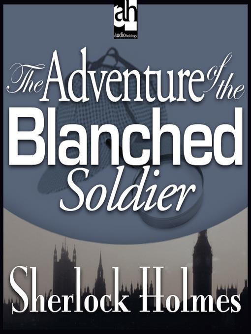 The Adventure of the Blanched Soldier