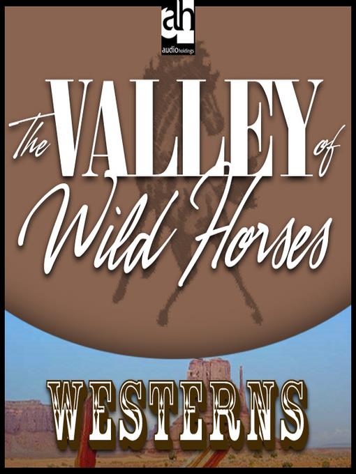 The Valley of Wild Horses