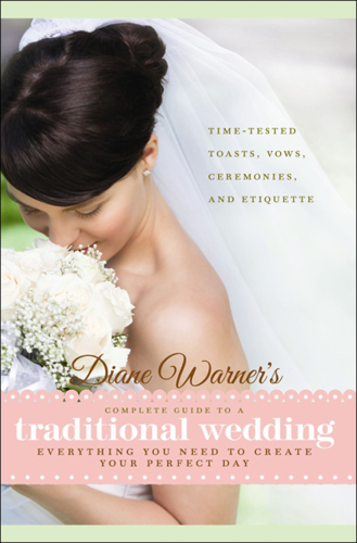 Diane Warner's Complete Guide to a Traditional Wedding