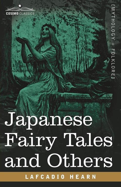 Japanese Fairy Tales and Others (Cosimo Classics: Mythology &amp; Folklore)