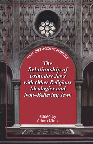 The Relationship of Orthodox Jews with Other Religious Ideologies and Non-Believing Jews