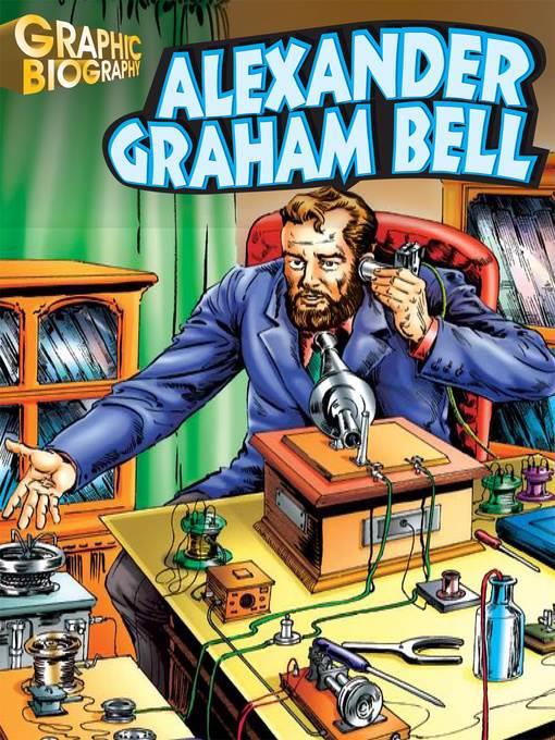 Alexander Graham Bell Graphic Biography