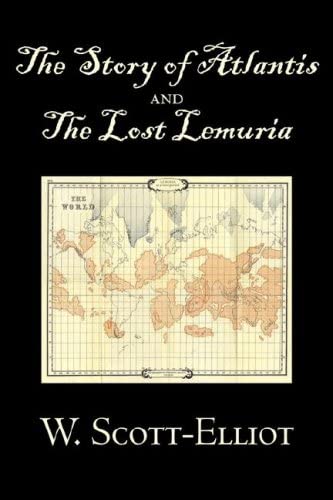 The Story of Atlantis and the Lost Lemuria by W. Scott-Elliot, Body, Mind &amp; Spirit, Ancient Mysteries &amp; Controversial Knowledge