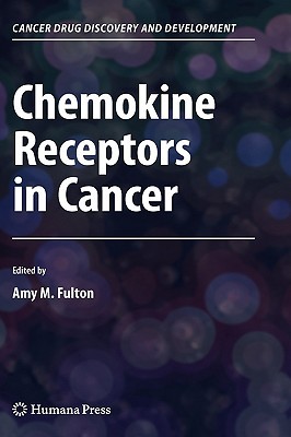 Chemokine Receptors in Cancer (Cancer Drug Discovery and Development)