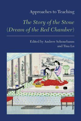 Approaches to Teaching the Story of the Stone (Dream of the Red Chamber)