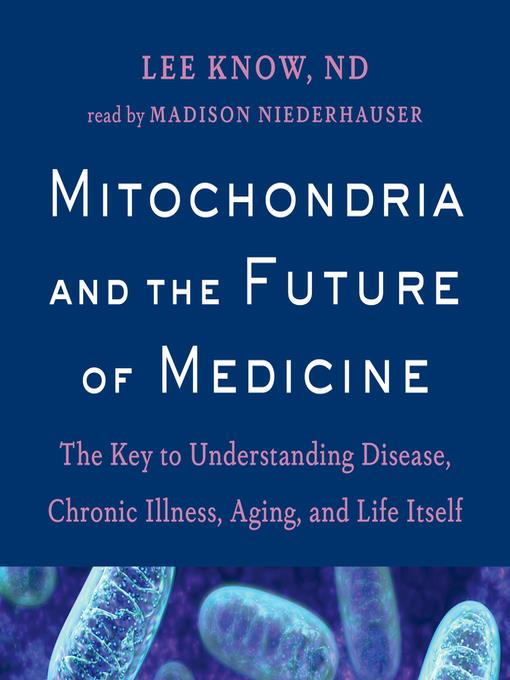 Mitochondria and the Future of Medicine