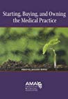 Starting, Buying, and Owning the Medical Practice