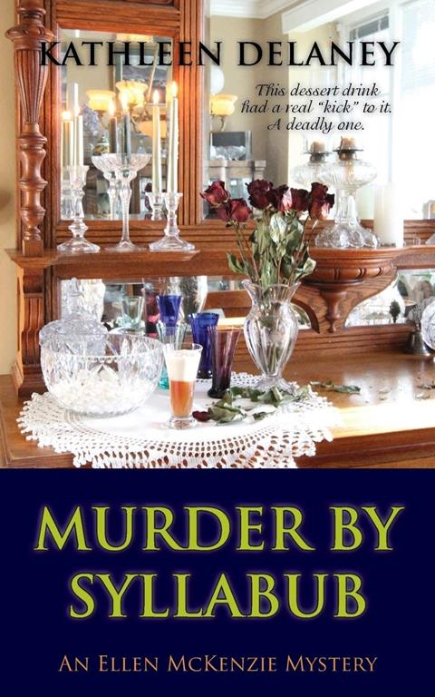 Murder by Syllabub (An Ellen Mckenzie Mystery)