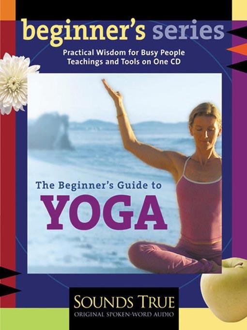 The Beginner's Guide to Yoga