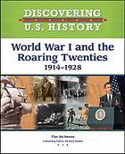 World War I And The Roaring Twenties 1914 1928 (Discovering U.S. History)