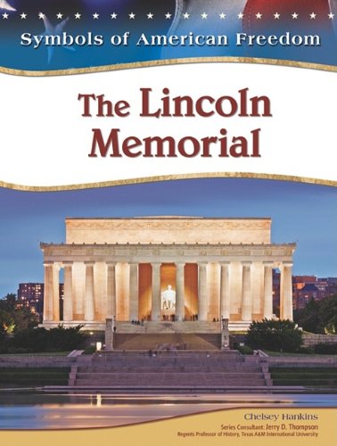 The Lincoln Memorial (Symbols Of American Freedom)