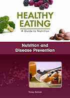 Nutrition And Disease Prevention (Healthy Eating, A Guide To Nutrition)