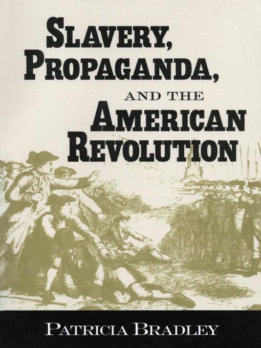 Slavery, Propaganda, and the American Revolution