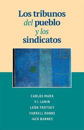 Los tribunos del pueblo y los sindicatos (Spanish Edition)