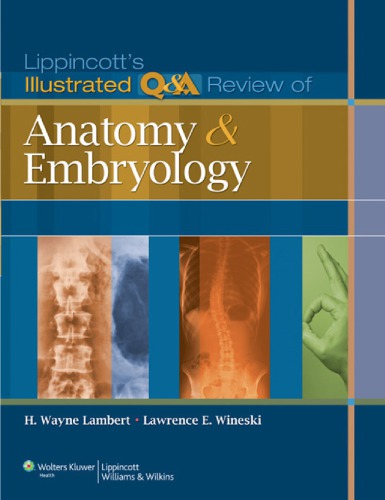 Lippincott's Illustrated Q&amp;A Review of Anatomy and Embryology