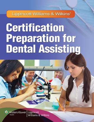 Lippincott Williams  Wilkins' Certification Preparation for Dental Assisting