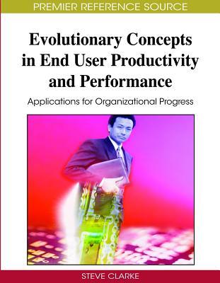 Evolutionary Concepts In End User Productivity And Performance