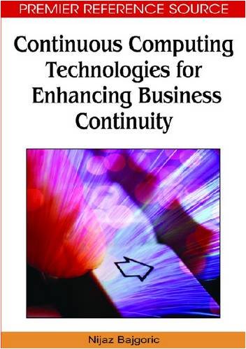 Continuous Computing Technologies For Enhancing Business Continuity (Premier Reference Source)