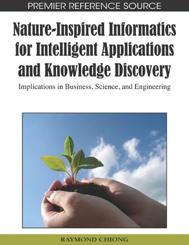 Nature-Inspired Informatics for Intelligent Applications and Knowledge Discovery
