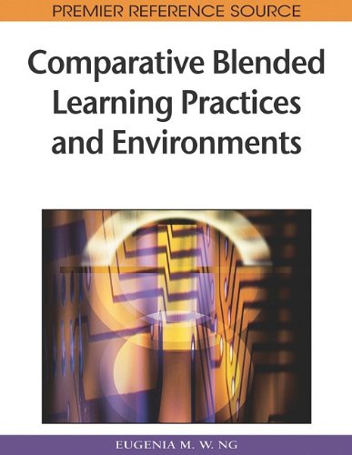 Comparative Blended Learning Practices And Environments (Advances In Web Based Learning Series (Awbl))