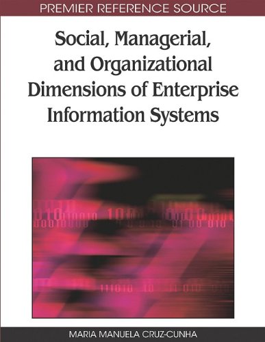Social, Managerial, and Organizational Dimensions of Enterprise Information Systems (Premier Reference Source)
