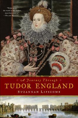 A Journey Through Tudor England: Hampton Court Palace and the Tower of London to Stratford-upon-Avon and Thornbury Castle