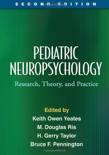 Pediatric Neuropsychology, Research, Theory, and Practice