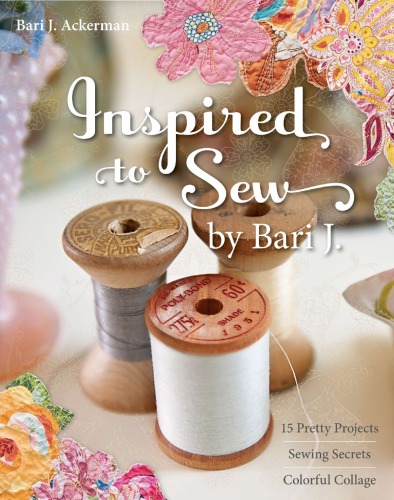 Inspired to Sew by Bari J.