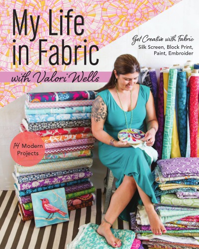 My Life in Fabric with Valori Wells