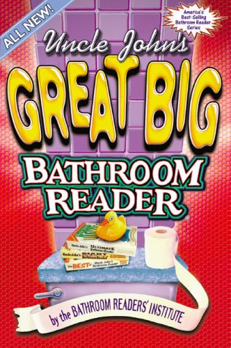 Uncle John's Great Big Bathroom Reader (Uncle John's Bathroom Reader, #11)