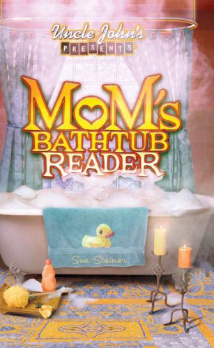 Uncle John's Presents Mom's Bathtub Reader
