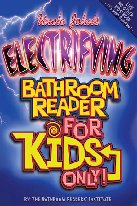 Uncle John's Electrifying Bathroom Reader for Kids Only!