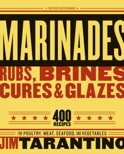 Marinades, Rubs, Brines, Cures and Glazes