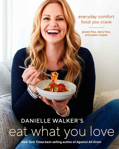 Danielle Walker's Eat What You Love