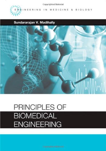 Principles Of Biomedical Engineering (Engineering In Medicine &amp; Biology)