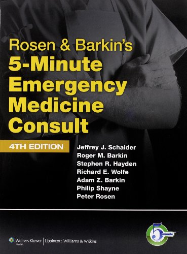 Rosen &amp; Barkin's 5-Minute Emergency Medicine Consult