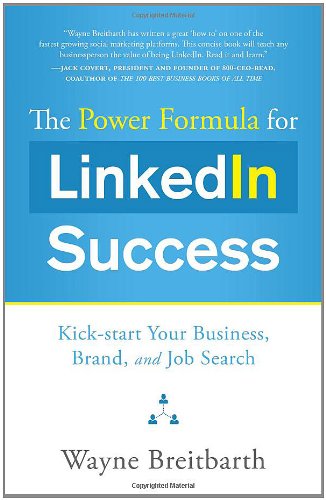 The power formula for LinkedIn success : kick-start your business, brand, and job search