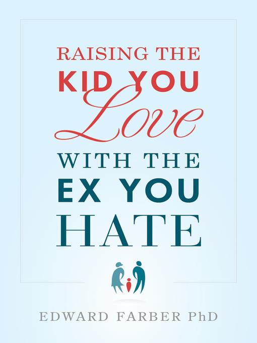 Raising the Kid You Love With the Ex You Hate