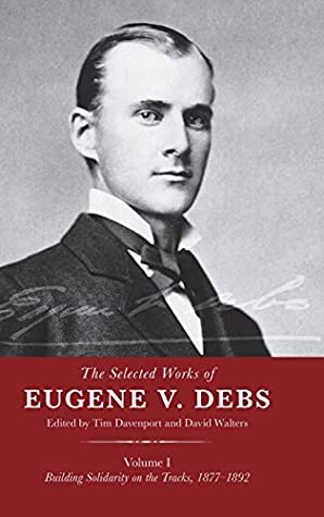 The Selected Works of Eugene V. Debs, Vol. I