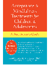 Acceptance and Mindfulness Treatments for Children and Adolescents