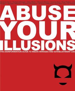 Abuse Your Illusions