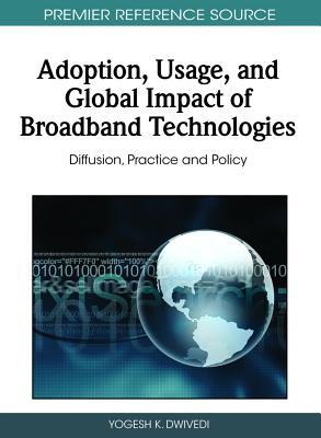 Adoption, Usage, and Global Impact of Broadband Technologies