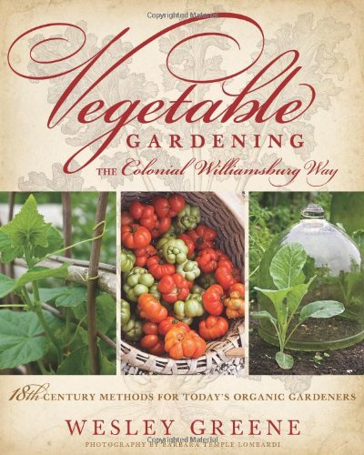 Vegetable Gardening the Colonial Williamsburg Way