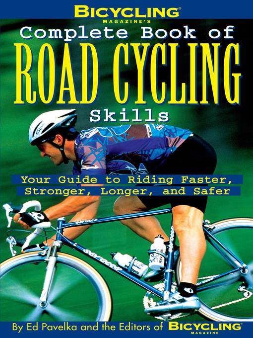 Bicycling Magazine's Complete Book of Road Cycling Skills