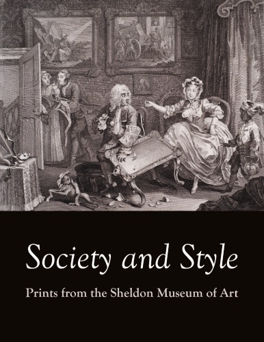Society and Style: Prints from the Sheldon Museum of Art