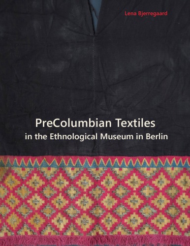 Precolumbian Textiles in the Ethnological Museum in Berlin